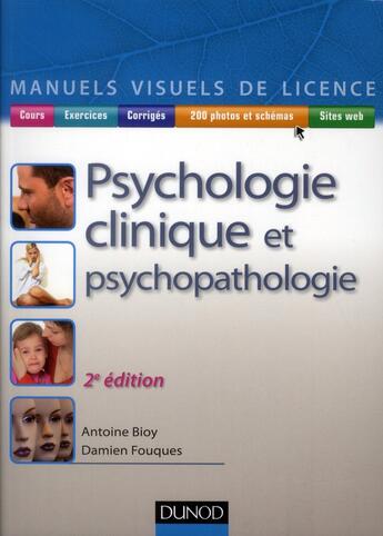 Couverture du livre « Manuel visuel de psychologie clinique et psychopathologie (2e édition) » de Damien Fouques et Antoine Bioy aux éditions Dunod