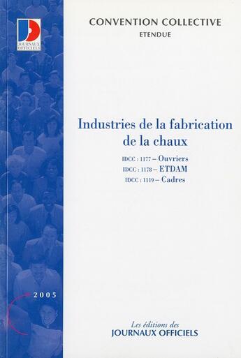 Couverture du livre « Industries de la fabrication de la chaux n 3064 - idcc: 1177 ouvriers » de Djo aux éditions Direction Des Journaux Officiels