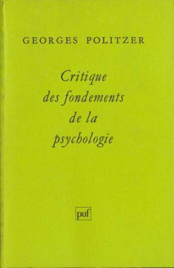 Couverture du livre « Critique des fondements de la psychologie » de Georges Politzer aux éditions Puf