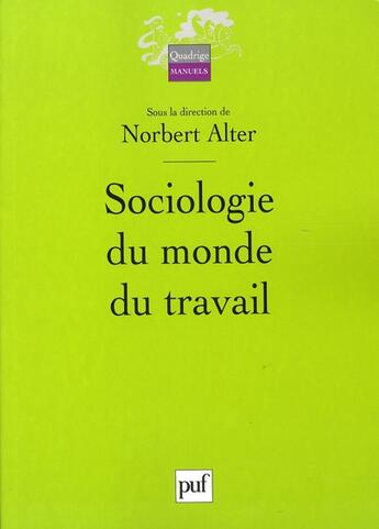 Couverture du livre « Sociologie du monde du travail » de Alter Norbert (Sous aux éditions Puf