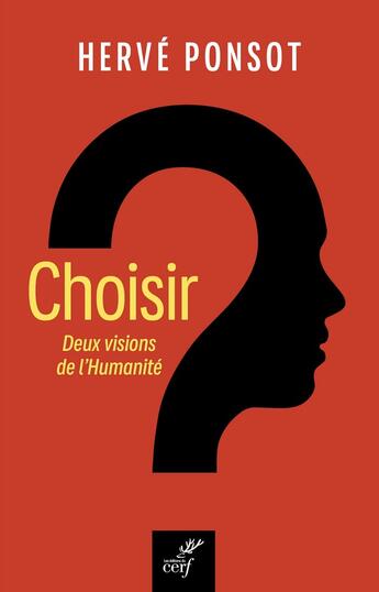 Couverture du livre « Choisir : Deux visions de l'humanité » de Herve Ponsot aux éditions Cerf