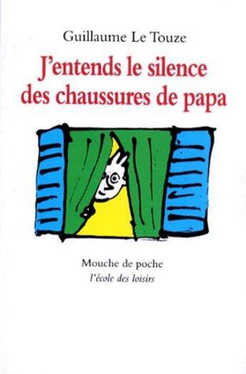 Couverture du livre « J entends le silence des chaussures » de Le Touze Guillaume aux éditions Ecole Des Loisirs