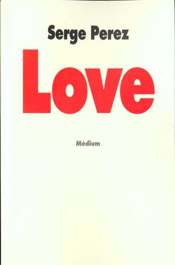 Couverture du livre « Love » de Serge Perez aux éditions Ecole Des Loisirs