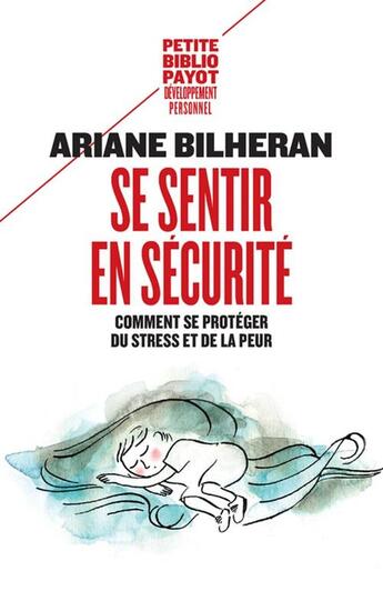 Couverture du livre « Se sentir en sécurité ; comment se protéger du stress et de la peur » de Ariane Bilheran aux éditions Payot