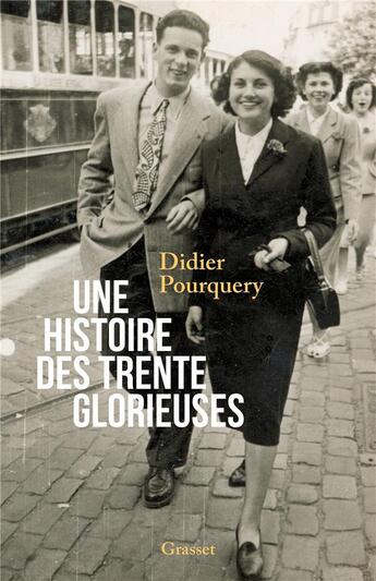 Couverture du livre « Une histoire des Trente Glorieuses » de Didier Pourquery aux éditions Grasset