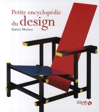 Couverture du livre « Petite encyclopédie du design » de Enrico Morteo aux éditions Solar