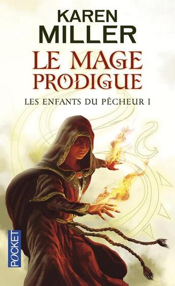 Couverture du livre « Les enfants du pêcheur Tome 1 ; le mage prodigue » de Karen Miller aux éditions Pocket