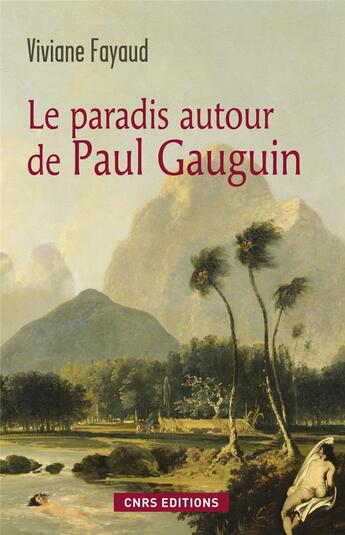 Couverture du livre « Le paradis autour de Paul Gauguin » de Viviane Fayaud aux éditions Cnrs