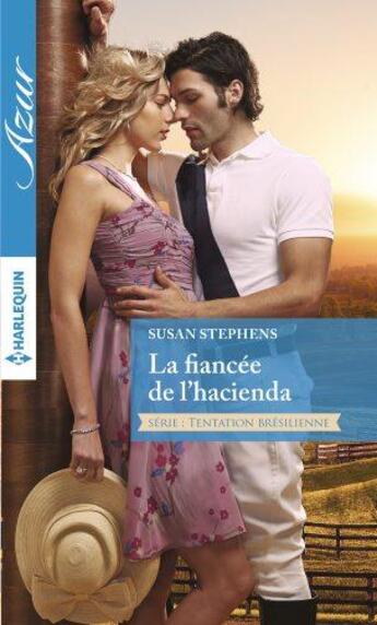 Couverture du livre « La fiancée de l'Hacienda » de Susan Stephens aux éditions Harlequin