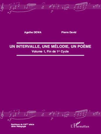 Couverture du livre « Une intervalle, une mélodie, un poème t.1 ; fin de 1er cycle » de Agathe Dewa et Pierre David aux éditions L'harmattan