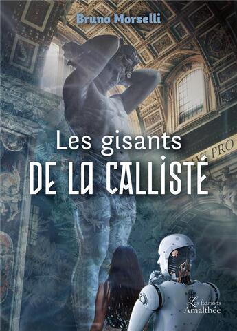 Couverture du livre « Les gisants de la calliste » de Bruno Morselli aux éditions Amalthee