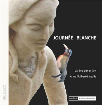 Couverture du livre « Journée blanche » de Valerie Bonenfant et Anne Guibert-Lassalle aux éditions Books On Demand