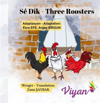 Couverture du livre « Three roosters - se dik - illustrations, couleur » de Efe/Birgun/Saybak aux éditions Books On Demand