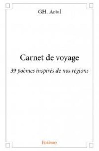 Couverture du livre « Carnet de voyage » de Gh. Artal aux éditions Edilivre