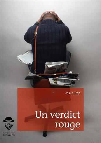 Couverture du livre « Un verdict rouge » de Josue Irep aux éditions Societe Des Ecrivains