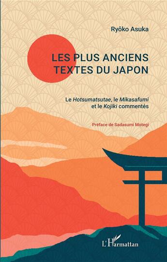 Couverture du livre « Les plus anciens textes du Japon : le Hotsumatsutae, le Mikasafumi et le Kojik » de Ryoko Asuka aux éditions L'harmattan