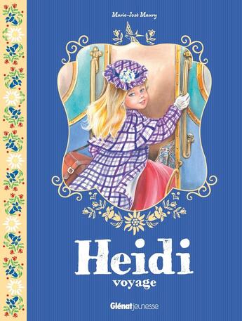 Couverture du livre « Heidi Tome 4 : Heidi voyage » de Marie-Jose Maury aux éditions Glenat Jeunesse