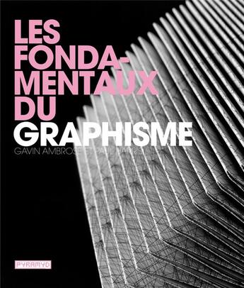 Couverture du livre « Les fondamentaux du graphisme » de Paul Harris et Gavin Ambrose aux éditions Pyramyd