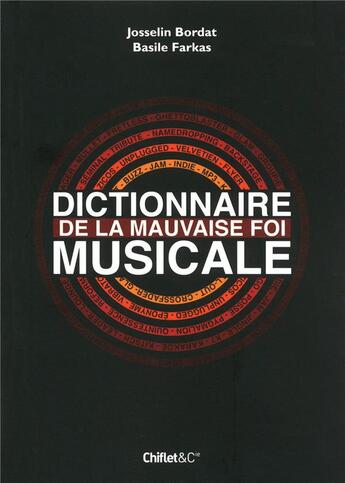 Couverture du livre « Dictionnaire de la mauvaise foi musicale » de Bordat/Farkas aux éditions Chiflet