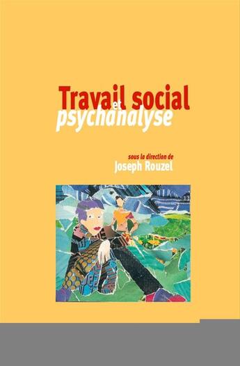 Couverture du livre « Travail social et psychanalyse - Tome 1 » de Joseph Rouzel aux éditions Champ Social