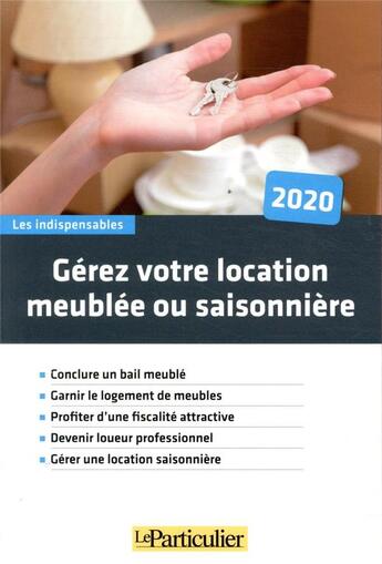 Couverture du livre « Gérez votre location meublée ou saisonnière (édition 2020) » de  aux éditions Le Particulier