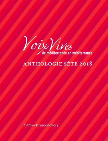 Couverture du livre « Voix vives de Méditerranée en Méditerranée ; anthologie sète 2018 » de Bruno Doucey aux éditions Bruno Doucey