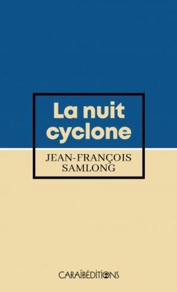 Couverture du livre « La nuit cyclone » de Jean Francois Samlon aux éditions Caraibeditions