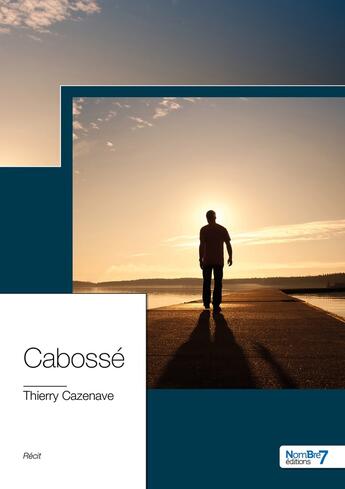 Couverture du livre « Cabossé » de Thierry Cazenave aux éditions Nombre 7