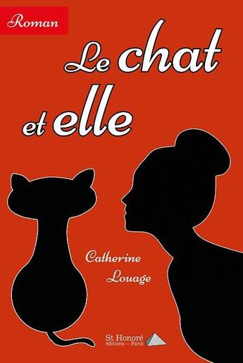 Couverture du livre « Le chat et elle » de Louage Catherine aux éditions Saint Honore Editions