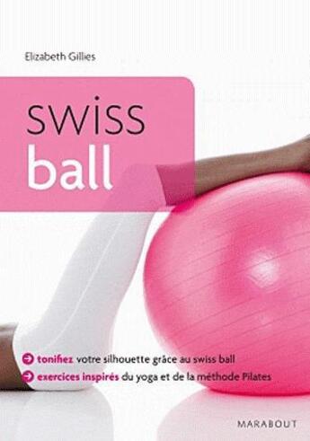 Couverture du livre « Swiss ball » de Elizabeth Gillies aux éditions Marabout