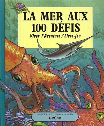 Couverture du livre « La Mer Aux 100 Defis » de Patrick Burston et Piers Sanford aux éditions Grund