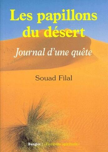 Couverture du livre « Les papillons du désert ; journal d'une quête » de Souad Filal aux éditions Dangles