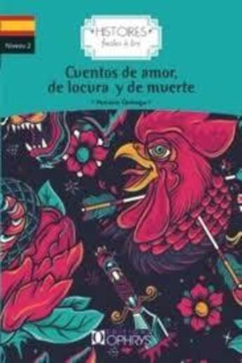 Couverture du livre « Histoires faciles à lire : cuentos de amor de locura y de muerte » de Horacio Quiroga aux éditions Ophrys