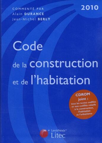 Couverture du livre « Code de la construction et de l'habitation (édition 2010) » de Durance Berly aux éditions Lexisnexis