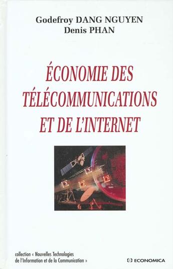 Couverture du livre « ECONOMIE DES TELECOMMUNICATIONS ET DE L' INTERNET » de Dang Nguyen/Godefroy aux éditions Economica