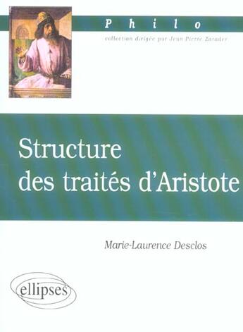 Couverture du livre « Structure des traites d'aristote » de Desclos M-L. aux éditions Ellipses