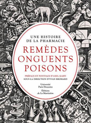 Couverture du livre « Remèdes, onguents, poisons ; une histoire de la pharmacie » de Yvan Brohard et . Collectif aux éditions La Martiniere