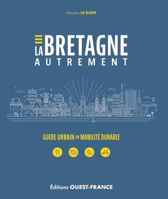 Couverture du livre « La bretagne autrement » de Le Goff Nicolas aux éditions Ouest France