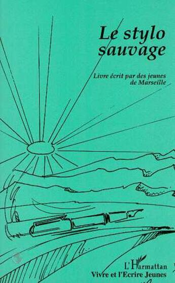 Couverture du livre « Le stylo sauvage » de  aux éditions L'harmattan