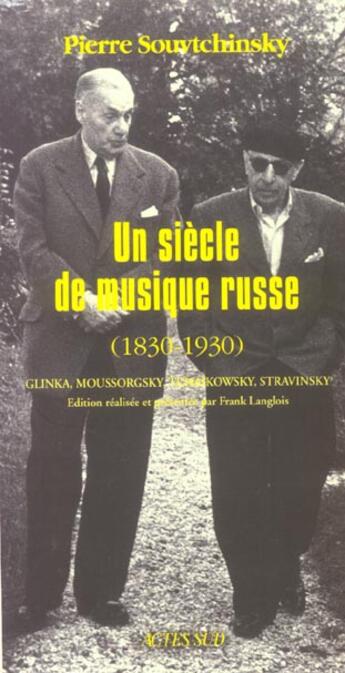 Couverture du livre « Un siecle de musique russe » de Souvtchinsky Pierre aux éditions Actes Sud