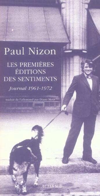 Couverture du livre « Les premieres editions des sentiments. journal 1961-1972 » de Paul Nizon aux éditions Actes Sud