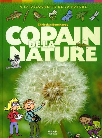 Couverture du livre « Copain de la nature (édition 2010) » de Christian Bouchardy aux éditions Milan