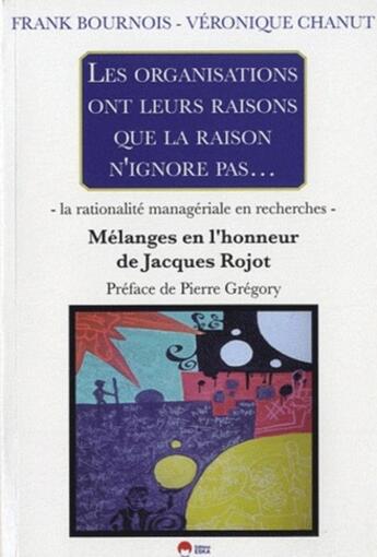 Couverture du livre « La rationalité managériale en recherches ; mélanges pour Jacques Rojot » de Frank Bournois et Veronique Chanut aux éditions Eska