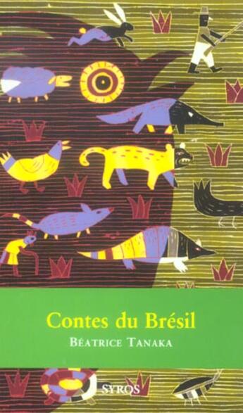 Couverture du livre « Contes Du Bresil » de Beatrice Tanaka aux éditions Syros