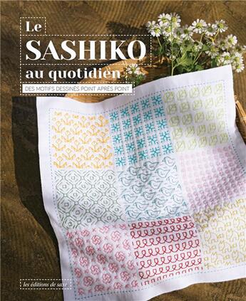 Couverture du livre « Le sashiko au quotidien : des motifs dessinés point après point » de  aux éditions De Saxe