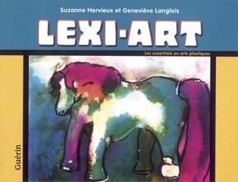 Couverture du livre « Lexi art » de Hervieux S Langlois aux éditions Guerin Canada