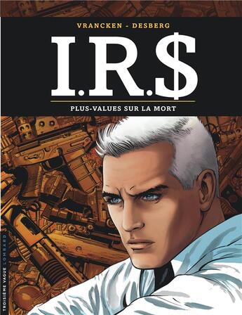 Couverture du livre « I.R.S. Tome 15 : plus-values sur la mort » de Bernard Vrancken et Stephen Desberg aux éditions Lombard