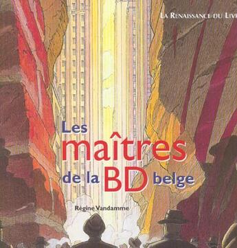 Couverture du livre « Les maitres de la bd belge » de Régine Vandamme aux éditions Renaissance Du Livre