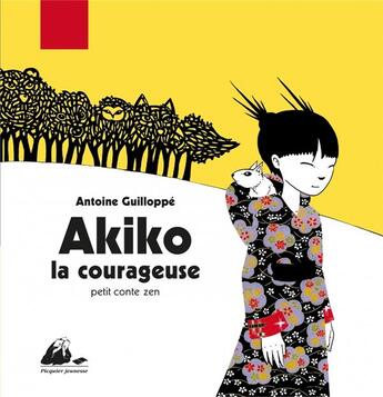 Couverture du livre « Akiko la courageuse ; petit conte zen » de Antoine Guilloppe aux éditions Picquier