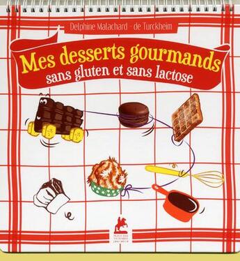 Couverture du livre « Mes desserts gourmands sans gluten et sans lactose » de Eliska Stepankova et Delphine Malachard De Turckheim aux éditions Place Des Victoires